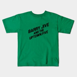 Barry Jive and the Uptown Five - High Fidelity Kids T-Shirt